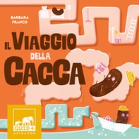Il viaggio della cacca - Librerie.coop Il viaggio della cacca - Librerie.coop