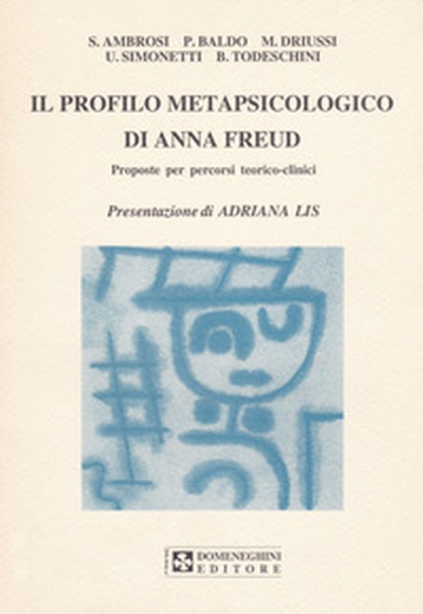 Il profilo metapsicologico di Anna Freud. Proposte per percorsi teorico-clinici - Librerie.coop Il profilo metapsicologico di Anna Freud. Proposte per percorsi teorico-clinici - Librerie.coop