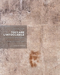 Toccare l'intoccabile. Un artigiano della materia. In dialogo con Cristiana Fanelli - Librerie.coop Toccare l'intoccabile. Un artigiano della materia. In dialogo con Cristiana Fanelli - Librerie.coop