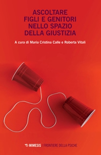 Ascoltare figli e genitori nello spazio della giustizia - Librerie.coop Ascoltare figli e genitori nello spazio della giustizia - Librerie.coop