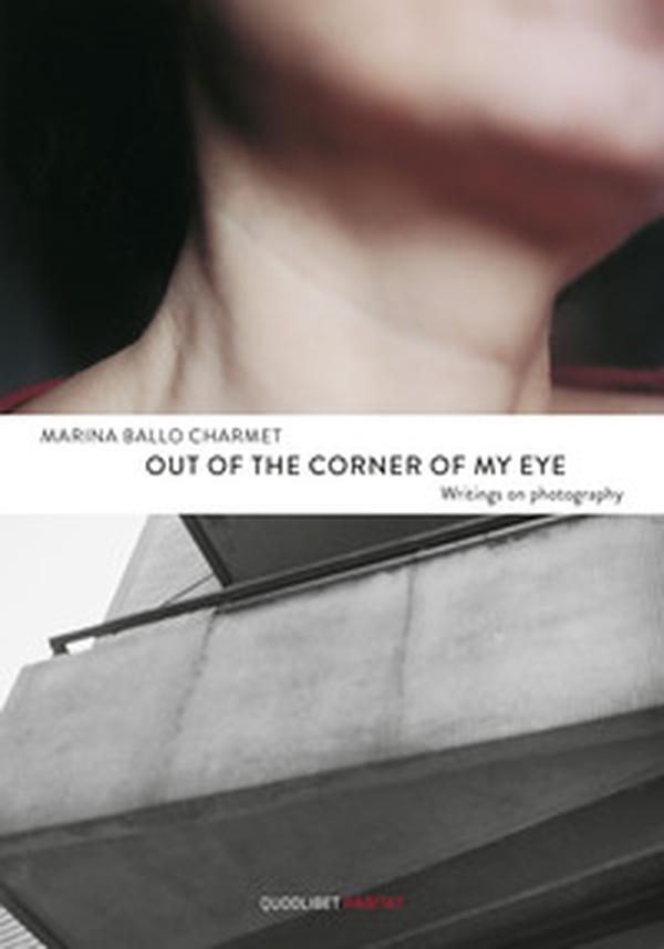 Out of the corner of my eye. Writings on photography - Librerie.coop Out of the corner of my eye. Writings on photography - Librerie.coop