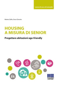 Housing a misura di senior. Progettare abitazioni age-friendly - Librerie.coop Housing a misura di senior. Progettare abitazioni age-friendly - Librerie.coop