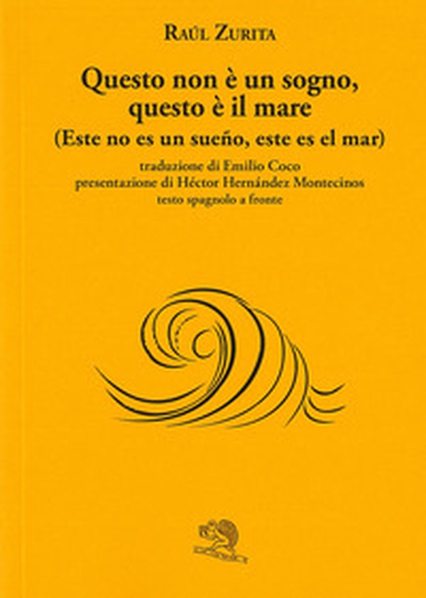 Questo non è un sogno, questo è il mare (Este no es un sueño, este es el mar). Testo spagnolo a fronte - Librerie.coop Questo non è un sogno, questo è il mare (Este no es un sueño, este es el mar). Testo spagnolo a fronte - Librerie.coop