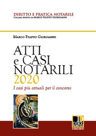 Atti e casi notarili 2020. I casi più attuali per il concorso - Librerie.coop
