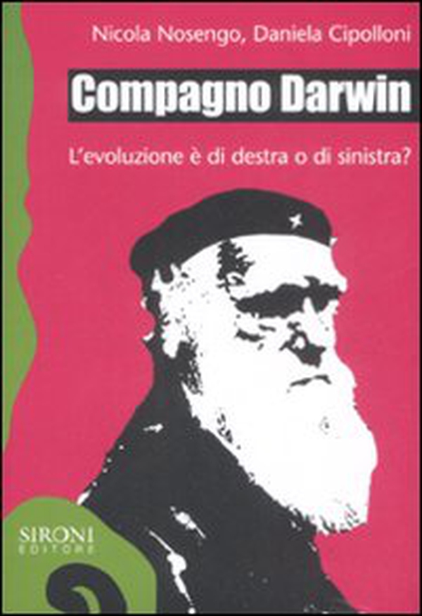 Compagno Darwin. L'evoluzione è di destra o di sinistra? - Librerie.coop Compagno Darwin. L'evoluzione è di destra o di sinistra? - Librerie.coop