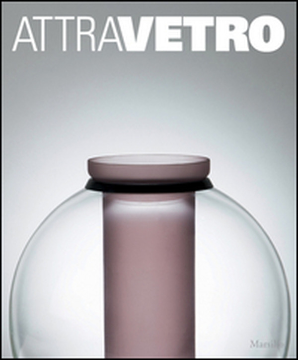 Attravetro. L'arte attraversa il vetro - Librerie.coop Attravetro. L'arte attraversa il vetro - Librerie.coop