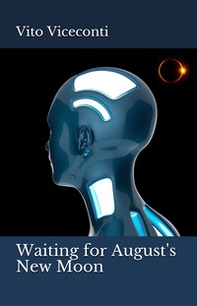 Waiting for August's New Moon. Ediz. italiana e inglese - Librerie.coop Waiting for August's New Moon. Ediz. italiana e inglese - Librerie.coop