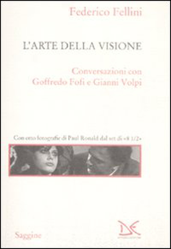 L'arte della visione. Conversazioni con Goffredo Fofi e Gianni Volpi - Librerie.coop L'arte della visione. Conversazioni con Goffredo Fofi e Gianni Volpi - Librerie.coop