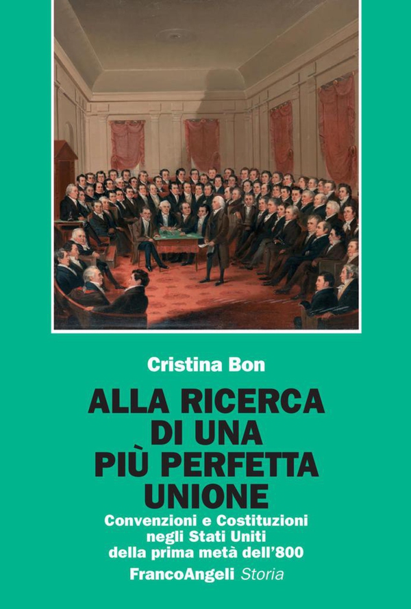 Alla ricerca di una più perfetta Unione. Convenzioni e Costituzioni negli Stati Uniti della prima metà dell'800 - Librerie.coop Alla ricerca di una più perfetta Unione. Convenzioni e Costituzioni negli Stati Uniti della prima metà dell'800 - Librerie.coop