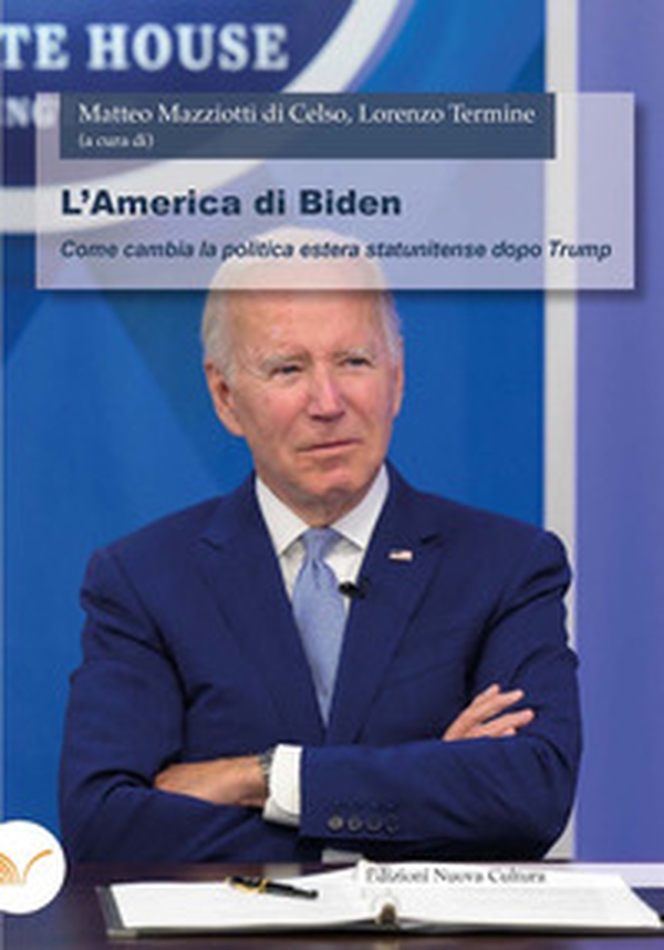 L'America di Biden. Come cambia la politica estera statunitense dopo Trump - Librerie.coop L'America di Biden. Come cambia la politica estera statunitense dopo Trump - Librerie.coop