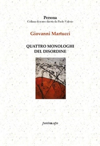 Quattro monologhi del disordine - Librerie.coop