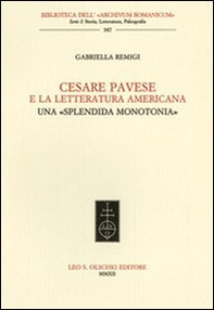 Cesare Pavese e la letteratura americana. Una «splendida monotonia» - Librerie.coop