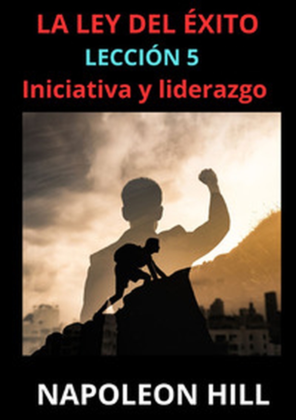La ley del éxito. Lección 5 - Librerie.coop La ley del éxito. Lección 5 - Librerie.coop