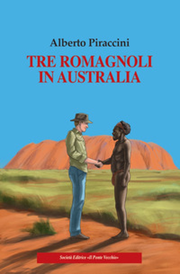 Tre romagnoli in Australia - Librerie.coop Tre romagnoli in Australia - Librerie.coop