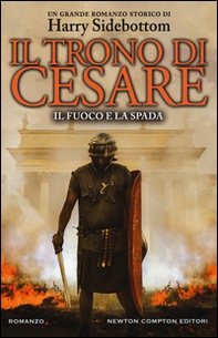Il fuoco e la spada. Il trono di Cesare - Librerie.coop Il fuoco e la spada. Il trono di Cesare - Librerie.coop