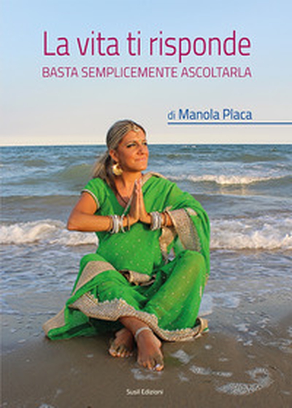 La vita ti risponde. Basta semplicemente ascoltarla - Librerie.coop La vita ti risponde. Basta semplicemente ascoltarla - Librerie.coop