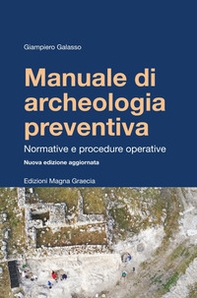 Manuale di archeologia preventiva. Normative e procedure operative - Librerie.coop
