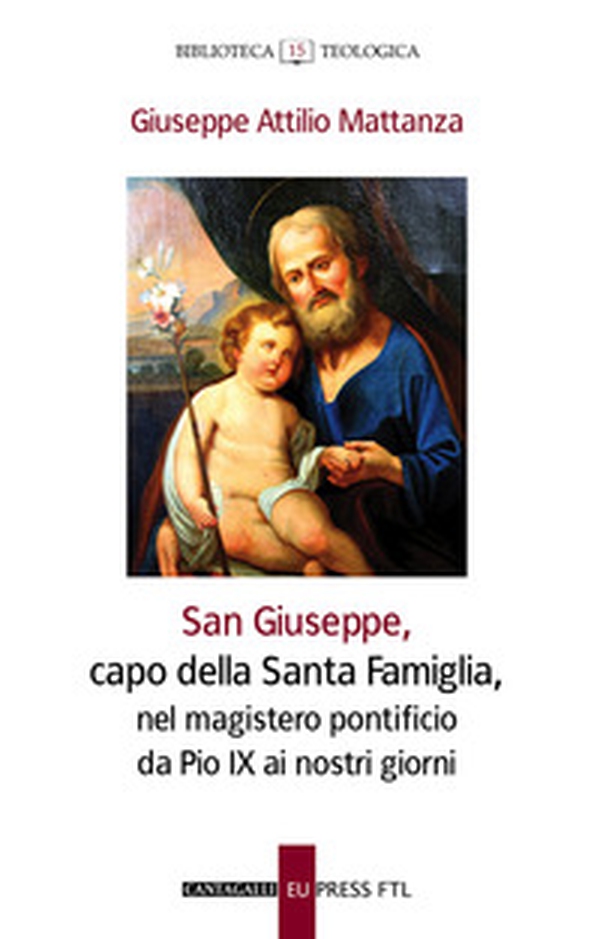San Giuseppe, capo della Santa famiglia, nel magistero pontificio di Pio IX ai giorni nostri - Librerie.coop San Giuseppe, capo della Santa famiglia, nel magistero pontificio di Pio IX ai giorni nostri - Librerie.coop