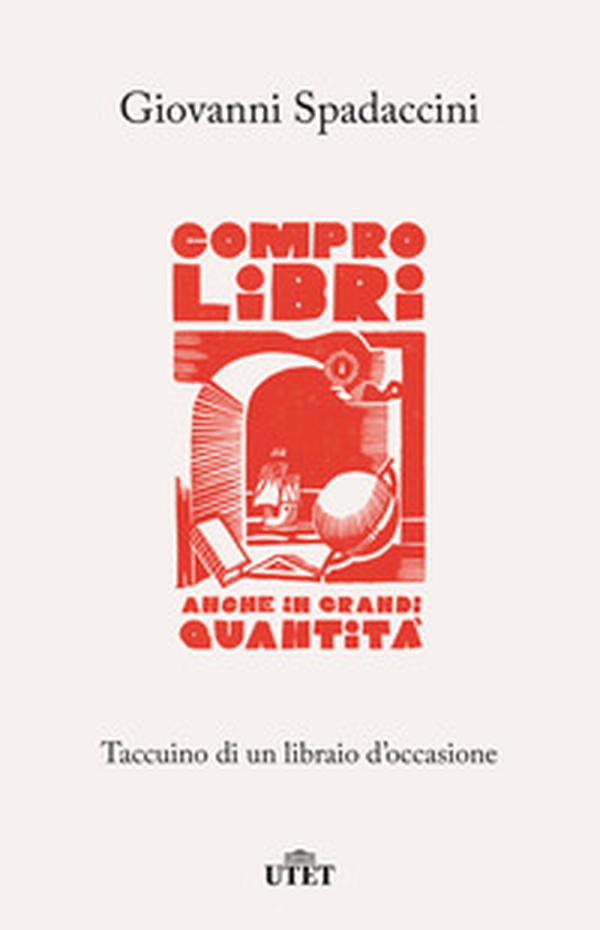 Compro libri, anche in grandi quantità. Taccuino di un libraio d'occasione - Librerie.coop Compro libri, anche in grandi quantità. Taccuino di un libraio d'occasione - Librerie.coop