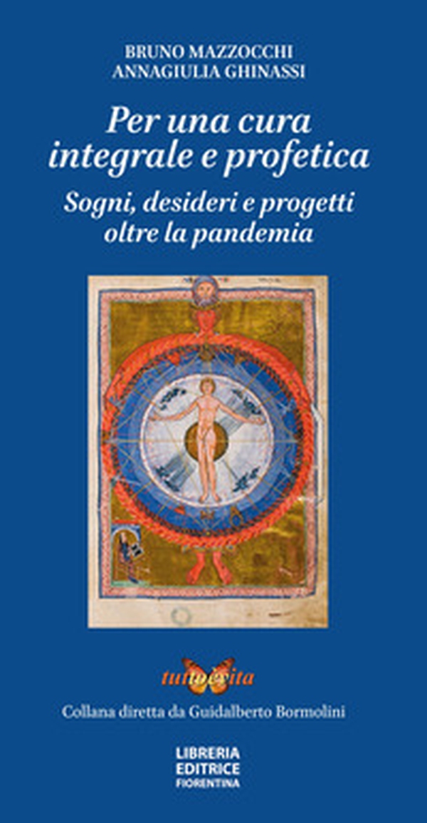 Per una cura integrale e profetica. Sogni, desideri e progetti oltre la pandemia - Librerie.coop Per una cura integrale e profetica. Sogni, desideri e progetti oltre la pandemia - Librerie.coop