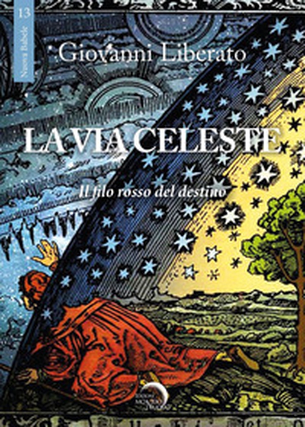 La via celeste. Il filo rosso del destino - Librerie.coop La via celeste. Il filo rosso del destino - Librerie.coop