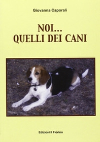 Noi... quelli dei cani - Librerie.coop Noi... quelli dei cani - Librerie.coop