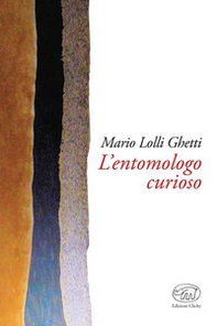 L'entomologo curioso - Librerie.coop