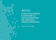 Come accelerare e ampliare la digitalizzazione nel Servizio Idrico Integrato - Librerie.coop Come accelerare e ampliare la digitalizzazione nel Servizio Idrico Integrato - Librerie.coop