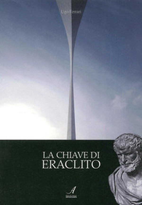 La chiave di Eraclito - Librerie.coop La chiave di Eraclito - Librerie.coop
