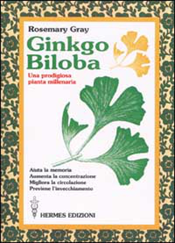 Ginkgo biloba. Una prodigiosa pianta millenaria - Librerie.coop Ginkgo biloba. Una prodigiosa pianta millenaria - Librerie.coop