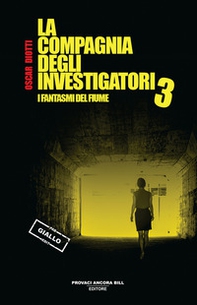 I fantasmi del fiume. La compagnia degli investigatori - Vol. 3 - Librerie.coop I fantasmi del fiume. La compagnia degli investigatori - Vol. 3 - Librerie.coop