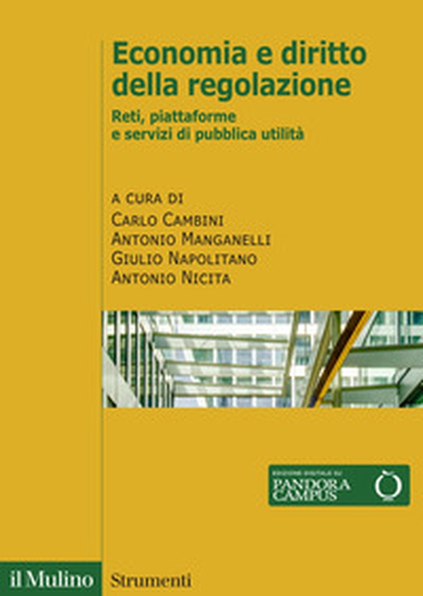 Economia e diritto della regolazione. Reti, piattaforme e servizi di pubblica utilità - Librerie.coop Economia e diritto della regolazione. Reti, piattaforme e servizi di pubblica utilità - Librerie.coop