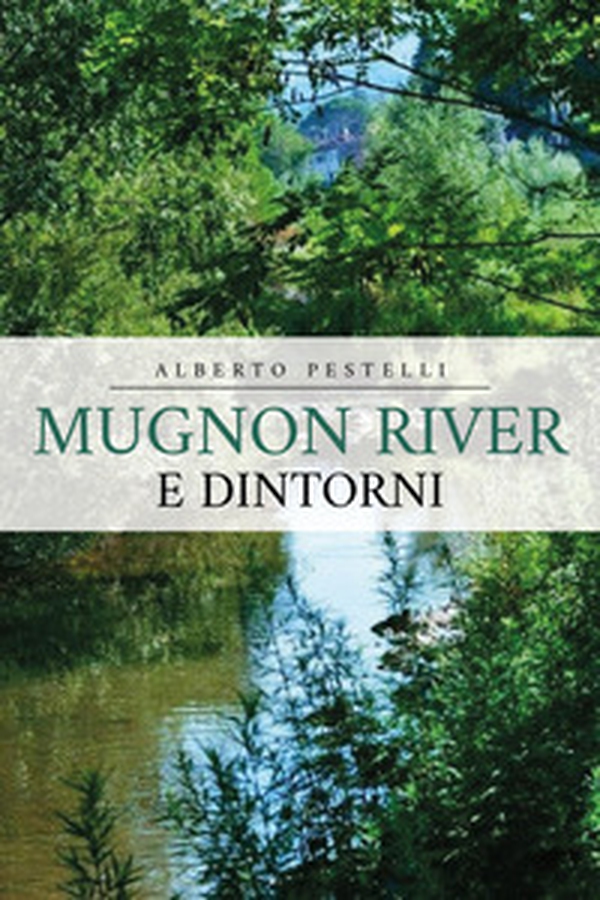 Mugnon river e dintorni - Librerie.coop Mugnon river e dintorni - Librerie.coop