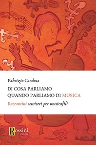 Di cosa parliamo quando parliamo di musica. Raccontini semiseri per musicofili - Librerie.coop Di cosa parliamo quando parliamo di musica. Raccontini semiseri per musicofili - Librerie.coop