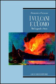 I vulcani e l'uomo. Miti, leggende e storia - Librerie.coop