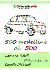 500 modellini di 500. Ediz. italiana e inglese - Librerie.coop