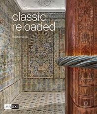 Classic reloaded. Mediterranea. Catalogo della mostra (Beirut, 29 giugno-2 settembre 2018; Tunisi, 30 novembre 2018-31 gennaio 2019; Rabat, 8 giugno-30 ottobre 2019). Ediz. francese e inglese - Librerie.coop