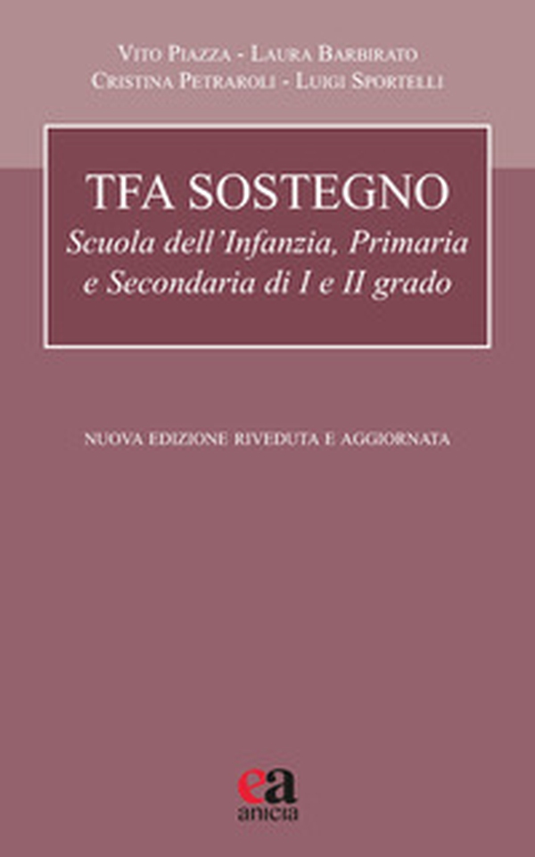 TFA sostegno. Scuola dell'infanzia, primaria e secondaria di I e II grado - Librerie.coop TFA sostegno. Scuola dell'infanzia, primaria e secondaria di I e II grado - Librerie.coop