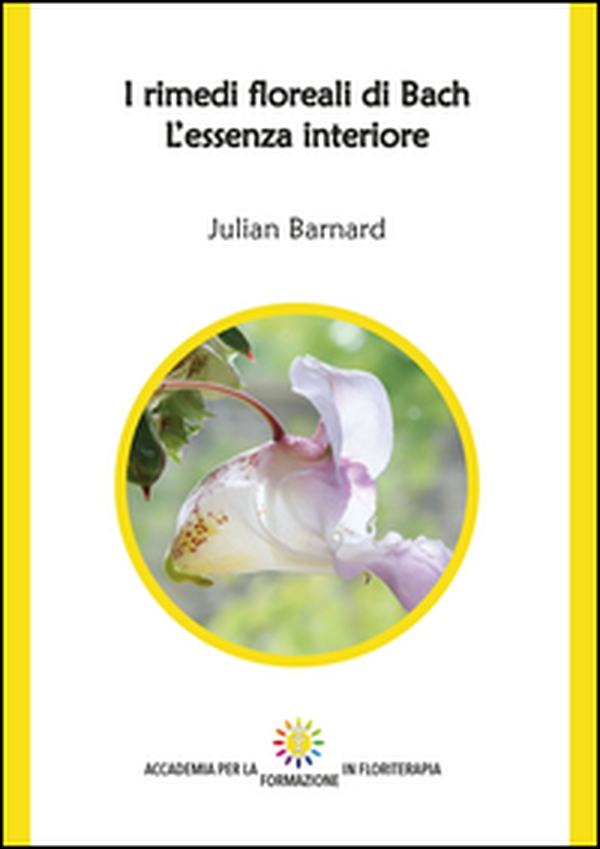 I rimedi floreali di Bach. L'essenza interiore - Librerie.coop I rimedi floreali di Bach. L'essenza interiore - Librerie.coop