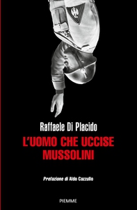 L'uomo che uccise Mussolini - Librerie.coop