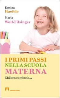 I primi passi nella scuola materna. Chi ben comincia... - Librerie.coop I primi passi nella scuola materna. Chi ben comincia... - Librerie.coop