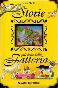 Le storie più belle della fattoria - Librerie.coop Le storie più belle della fattoria - Librerie.coop