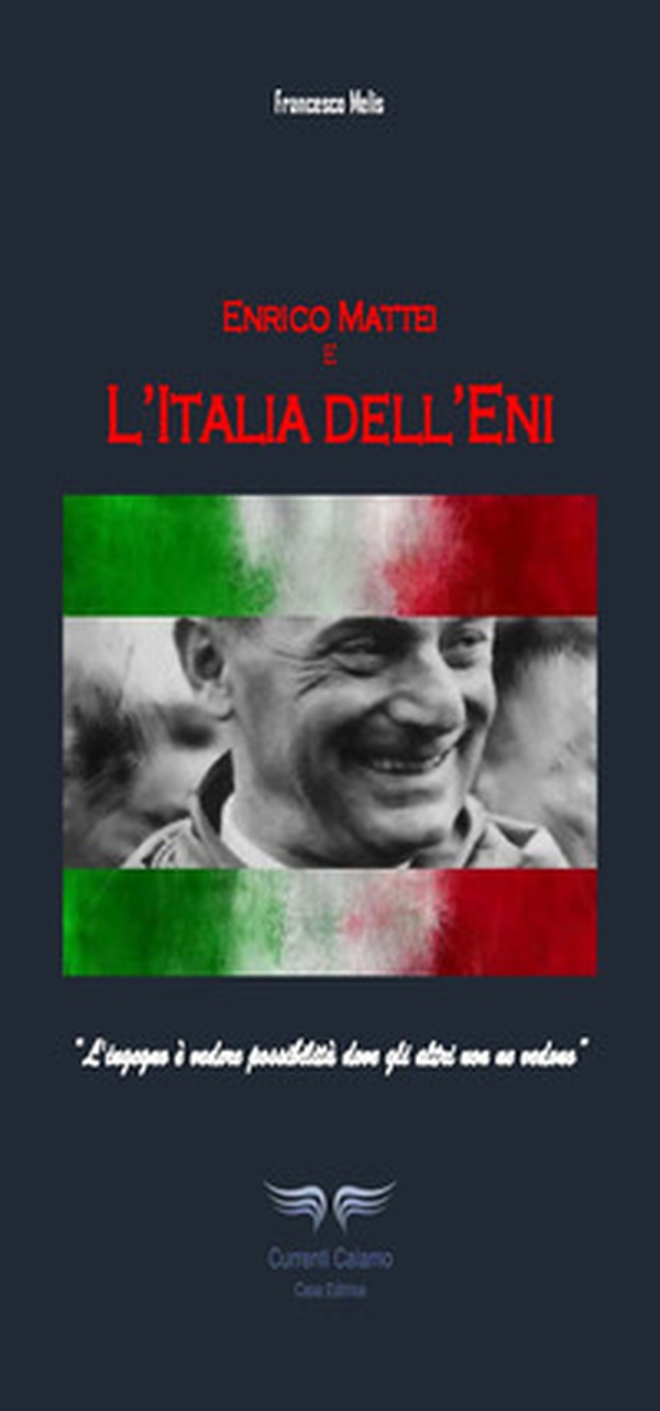 Enrico Mattei e l'Italia dell'ENI - Librerie.coop Enrico Mattei e l'Italia dell'ENI - Librerie.coop