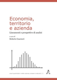 Economia, territorio e azienda. Lineamenti e prospettive di analisi - Librerie.coop