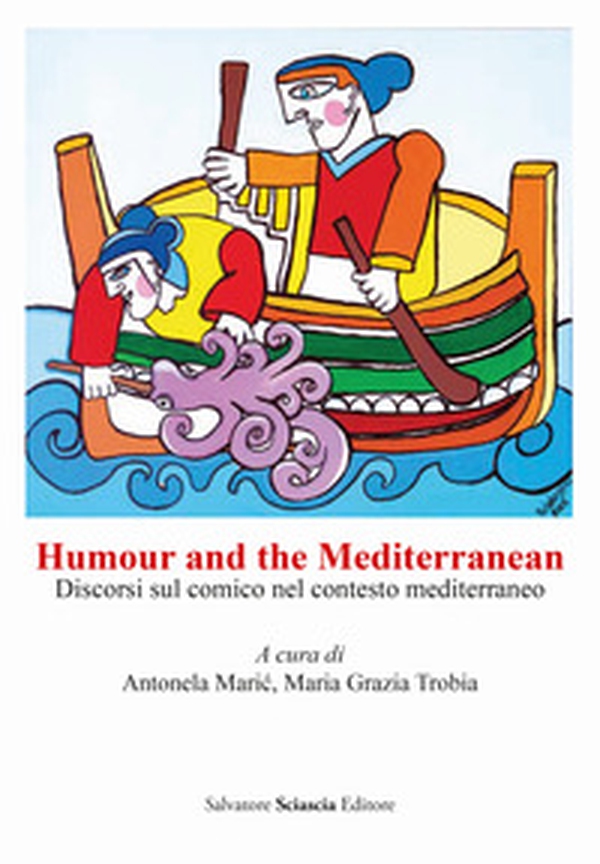 Humour and the Mediterranean. Discorsi sul comico nel contesto mediterraneo - Librerie.coop Humour and the Mediterranean. Discorsi sul comico nel contesto mediterraneo - Librerie.coop