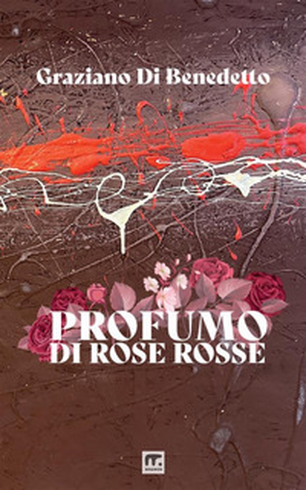 Profumo di rose rosse - Librerie.coop Profumo di rose rosse - Librerie.coop