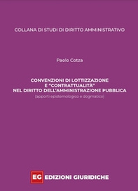 Convenzioni di lottizzazione e «contrattualità» nel diritto dell'amministrazione pubblica. Apporti epistemologico e dogmatico - Librerie.coop