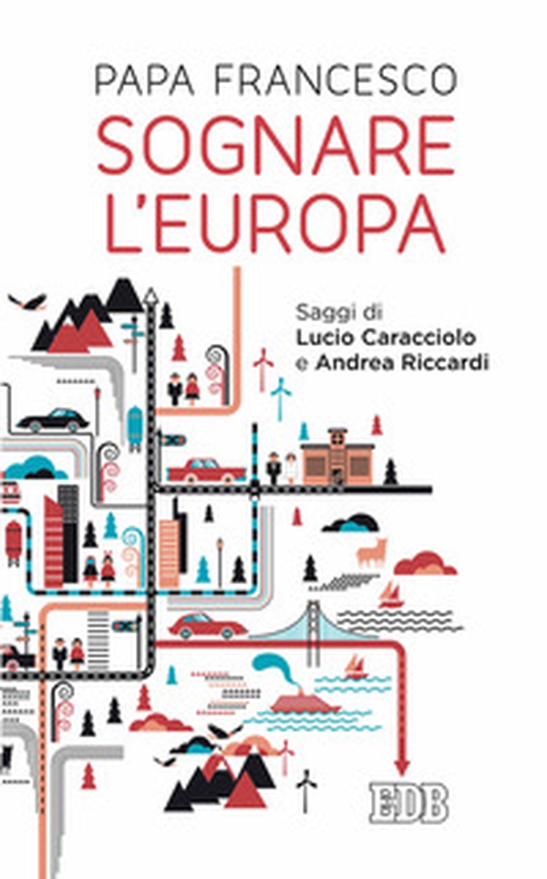 Sognare l'Europa. Con saggi di Lucio Caracciolo e Andrea Riccardi - Librerie.coop Sognare l'Europa. Con saggi di Lucio Caracciolo e Andrea Riccardi - Librerie.coop