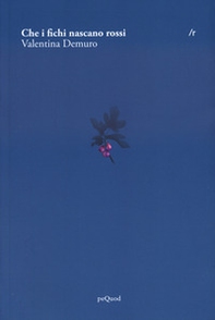 Che i fichi nascano rossi - Librerie.coop