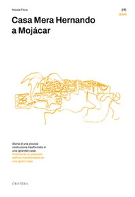 Casa Mera Hernando a Mojácar. Storia di una piccola costruzione trasformata in una (grande) casa - Librerie.coop